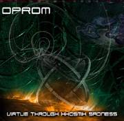 OPROM : Virtue Through Khosmik Sadness